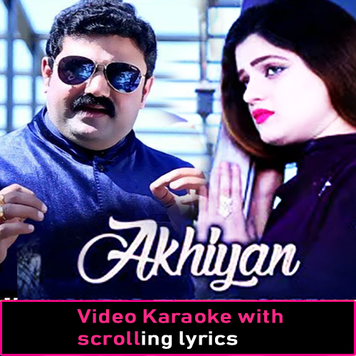 Akhiyan - Video Karaoke Lyrics