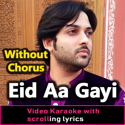 Eid Aa Gayi Mera Yaar Nai Aya - Without Chorus - Video Karaoke Lyrics