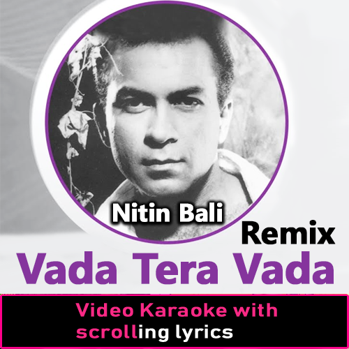 Wada Tera Wada - Remix - Video Karaoke Lyrics