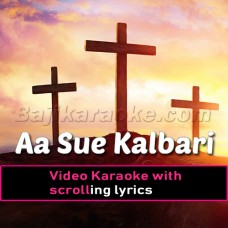 Aa Sue Kalbari Chalen - Christian - Video Karaoke Lyrics
