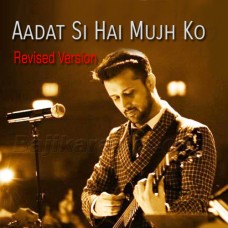 Aadat Si Hai Mujh Ko - Revised Version - Karaoke Mp3 | Atif Aslam