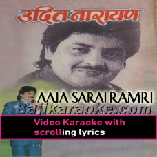 Aaja Sarai Ramri Dekhchhu - Video Karaoke Lyrics