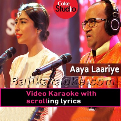 Aaya Lariye - Coke Studio - Video Karaoke Lyrics | Meesha Shafi - Nadeem Abbas Rufi