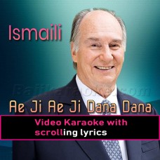 Ae Ji Ae Ji Dana Dana - Ginan Religious - Video Karaoke Lyrics | Agha Khan Ismaili