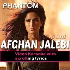 Afghan Jalebi Ye Baba - Phantom - Video Karaoke Lyrics