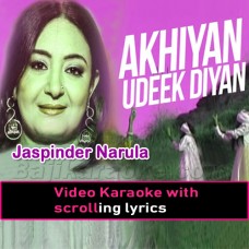 Akhiyan Udeek Diyan - Video Karaoke Lyrics