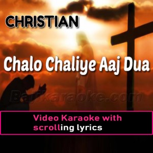 Chalo Chaliye Aj Dua Dy Liye - Christian - Video Karaoke Lyrics