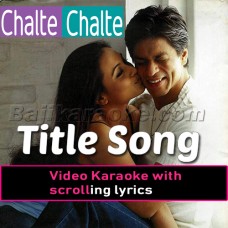 Chalte chalte - Video Karaoke Lyrics