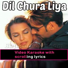Dil chura liya - Video Karaoke Lyrics