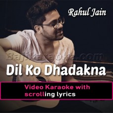 Dil Ko Dhadakna Tu Ne Sikhaya - Cover - Video Karaoke Lyrics