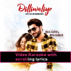 Dilli Waliye Ni Dil Le Gayi - Video Karaoke Lyrics | Bilal Saeed