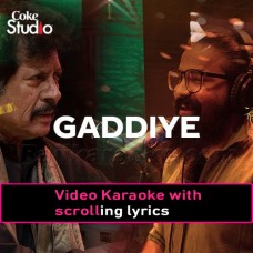Gaddiye - Video Karaoke Lyrics | Attaullah Khan Esakhelvi - Asrar
