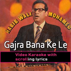 Gajra Bana Ke Le Aa - Video Karaoke Lyrics | Habib Wali Mohammad