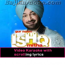 Gud Naal Ishq Mitha - Video Karaoke Lyrics - Malkit Singh