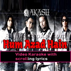 Hum Azad Hain - Pakistani Band - Video Karaoke Lyrics | Akash