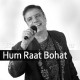 Ham Raat Bohat Roye - Karaoke Mp3