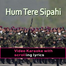 Hum Tere Sipahi Hain - Video Karaoke Lyrics