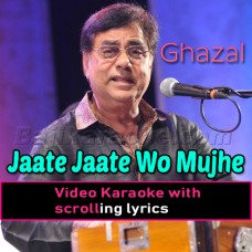 Jaate Jaate Wo Mujhe - Video Karaoke Lyrics | Jagjit Singh - Ghazal