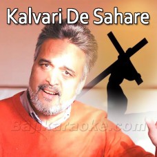 Kalvari De Sahare Papi Bachde - Christian - Karaoke Mp3