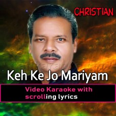 Keh Ke Mariyam Jo Masiha Ne - Christian - Video Karaoke Lyrics
