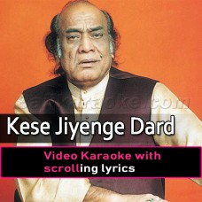 Kese Jiyenge Dard Ke Maare - Video Karaoke Lyrics | Mehdi Hassan