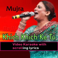 Khich Khich Ke Tu Seene Naal - Mujra - Video Karaoke Lyrics | Naseebo Lal