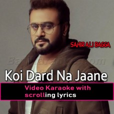 Koi Dard Na Jaane Mera - Video Karaoke Lyrics