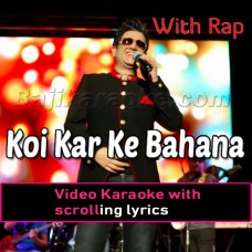 Koi Kar Ke Bahana Sanu - With Rap - Video Karaoke Lyrics