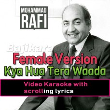 Kya Hua Tera Waada - Female Version - Video Karaoke Lyrics | Mohammad Rafi