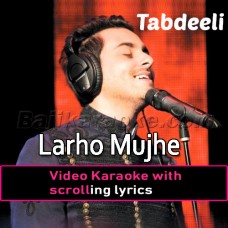 Larho Mujhe - Coke Studio - Video Karaoke Lyrics