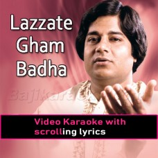 Lazzate Gham Badha Dijiye - Video Karaoke Lyrics