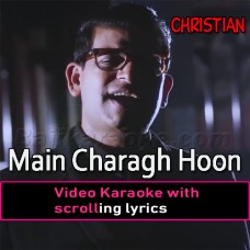Main Charagh Hoon - Video Karaoke Lyrics