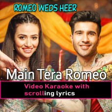 Main Tera Romeo - Video Karaoke Lyrics