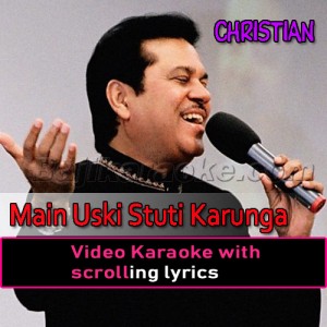 Main uski stuti karunga - Christian - Video Karaoke Lyrics