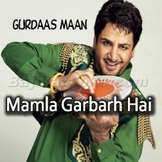 Mamla Garbarh Hai - Karaoke Mp3