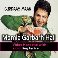Mamla Garbarh Hai - Video Karaoke Lyrics