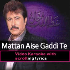 Mattan Aise Gaddi Te - Video Karaoke Lyrics | Attaullah Khan Esakhelvi