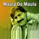 Maula De Maula De - Sindhi - Karaoke Mp3 | Mumtaz Molai