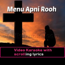 Menu Apni Rooh De Naal Bhar De - Christian - Video Karaoke Lyrics