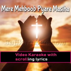 Mere Mehboob Pyare Masiha - Christian - Video Karaoke Lyrics