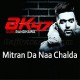 Mitran Da Naa Chalda - AK47 - Karaoke Mp3