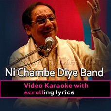 Ni Chambe Diye Band Kaliye -  Video Karaoke Lyrics