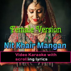 Nit Khair Mangan - Bollywood - Female Version - Video Karaoke Lyrics