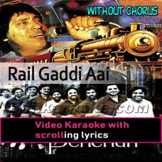 Rail Gaddi Aai - Without Chorus - Video Karaoke Lyrics