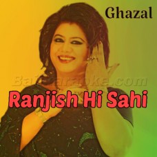 Ranjish Hi Sahi - Karaoke Mp3