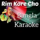 Rim Kore Cho Tuni - Bangla - Karaoke Mp3