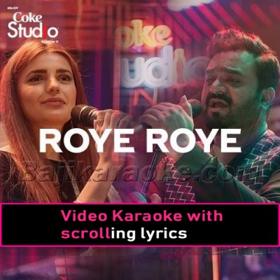 Roye Roye Naina Mere - Coke Studio - Video Karaoke Lyrics