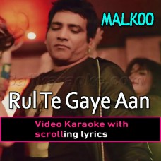 Rull Te Gaye Aan Par - Video Karaoke Lyrics | Malkoo