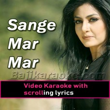 Sange Mar Mar - Video Karaoke Lyrics