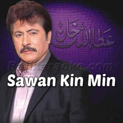 Sawan kin min Layi - Karaoke Mp3 | Attaullah Khan Esakhelvi